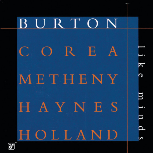 BURTON / COREA / METHENY / HAYNES / HOLLAND - LIKE MINDSBURTON - COREA - METHENY - HAYNES - HOLLAND - LIKE MINDS.jpg